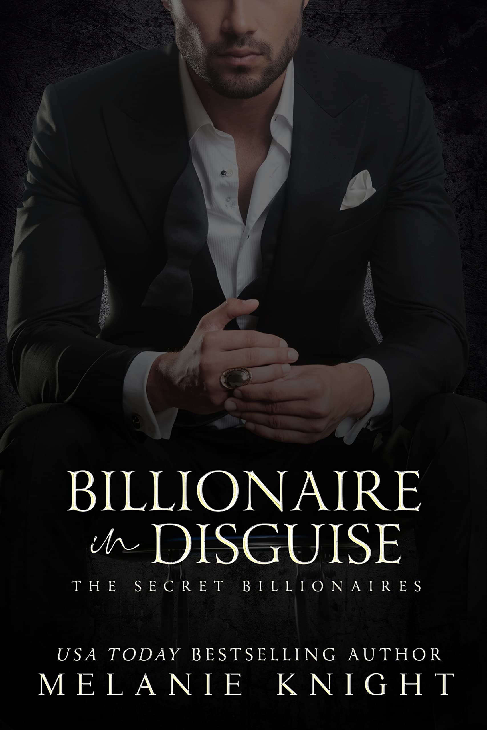 Billionaire in Disguise by Melanie Knight | Goodreads