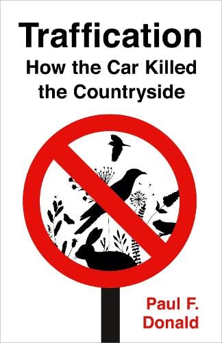 Traffication: How the Car Killed the Countryside