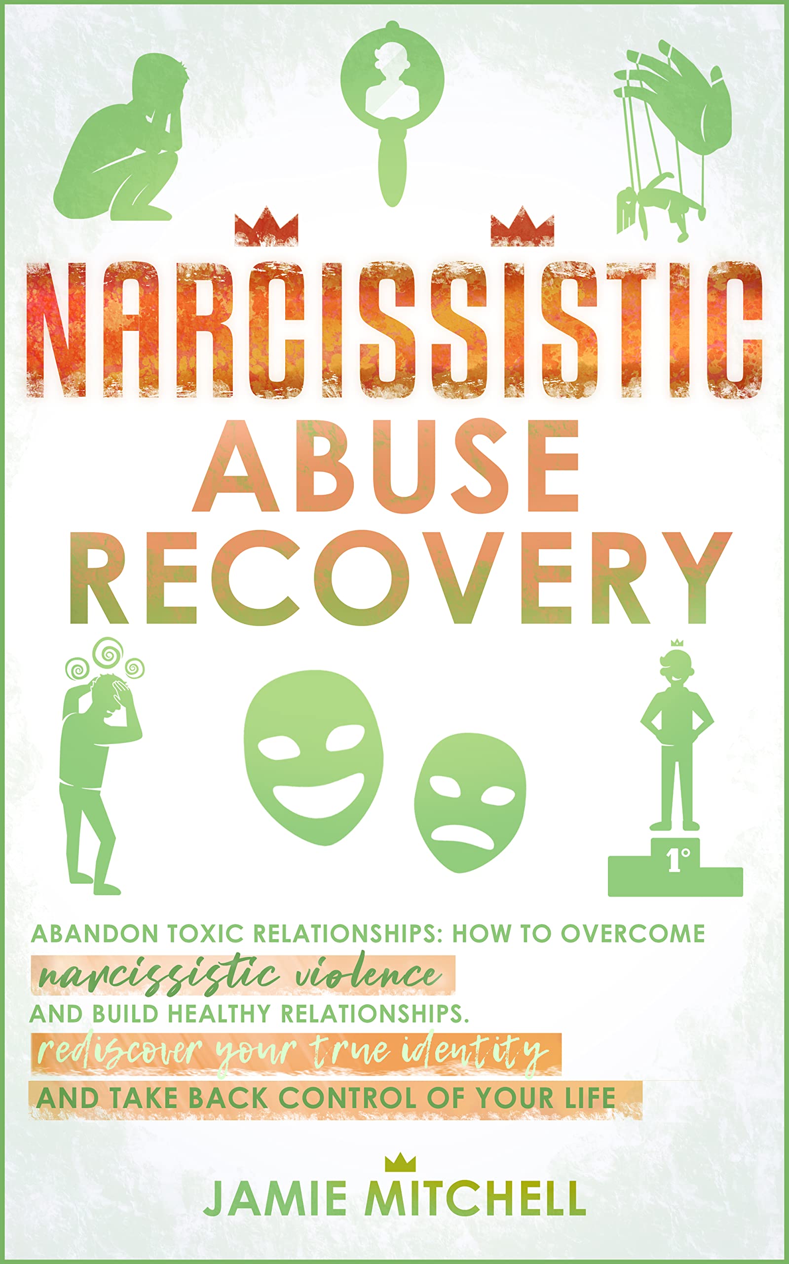 Narcissistic Abuse Recovery: Abandon Toxic Relationships: How to ...