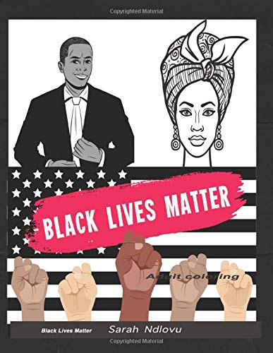 Black lives matter adult coloring: An African American Coloring book by