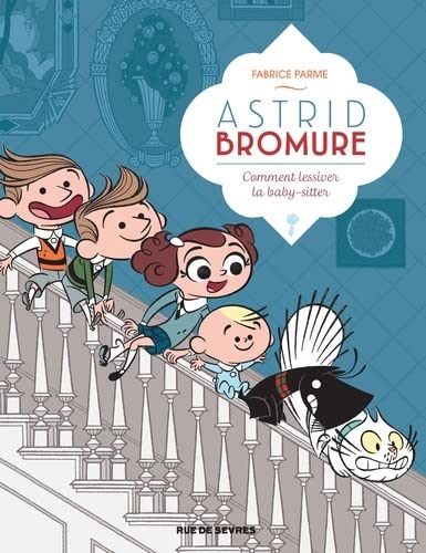 Astrid Bromure - Tome 7 - Comment lessiver la baby-sitter book cover