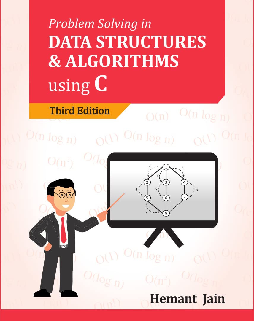 Problem Solving in Data Structures & Algorithms Using C by Hemant Jain ...
