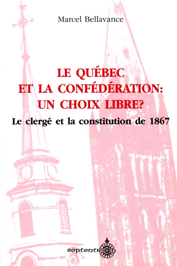 Le Québec et la confédération, un choix libre? Le clergé et la