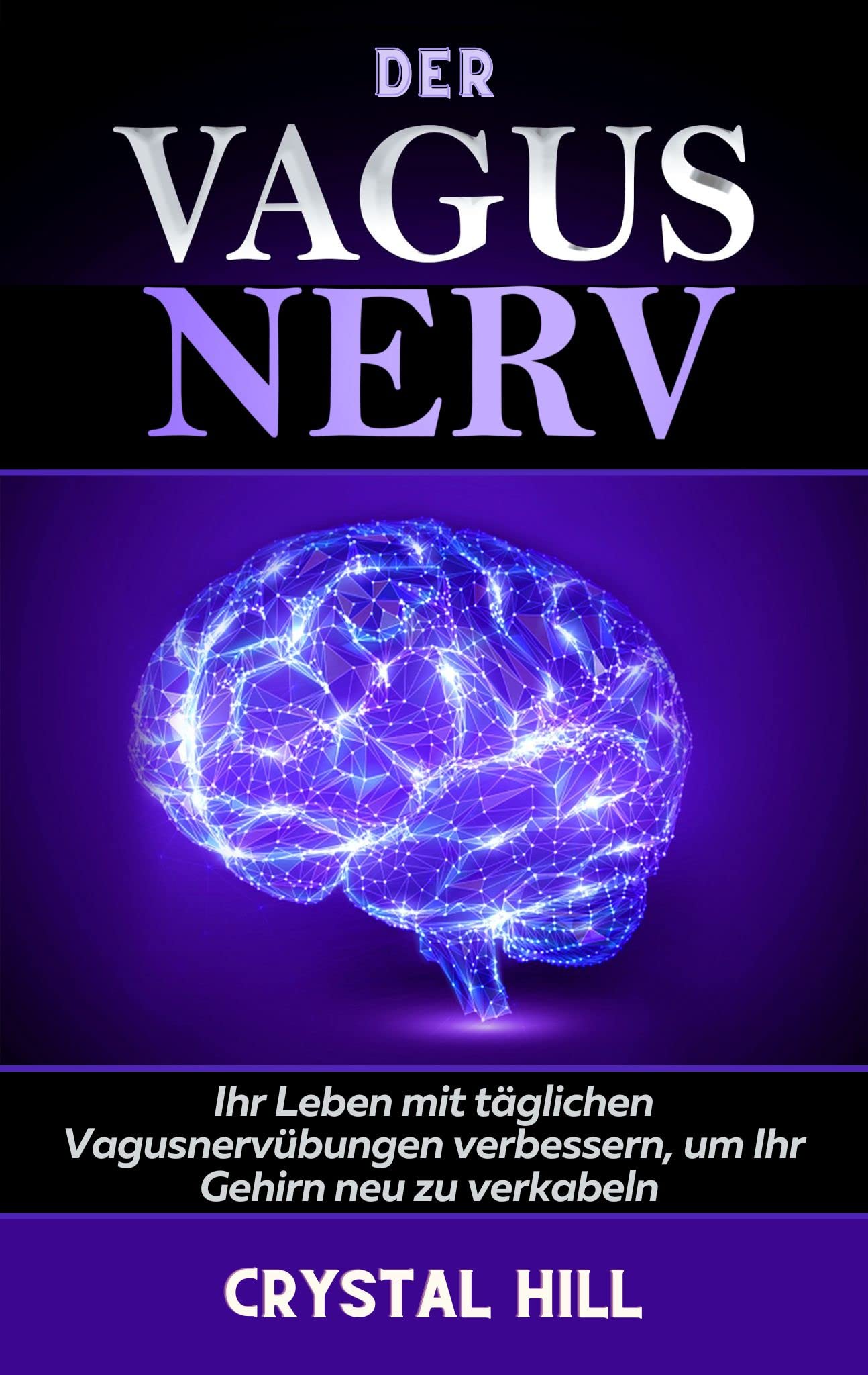 DER VAGUS NERV: Ihr Leben mit täglichen Vagusnervübungen verbessern, um ...