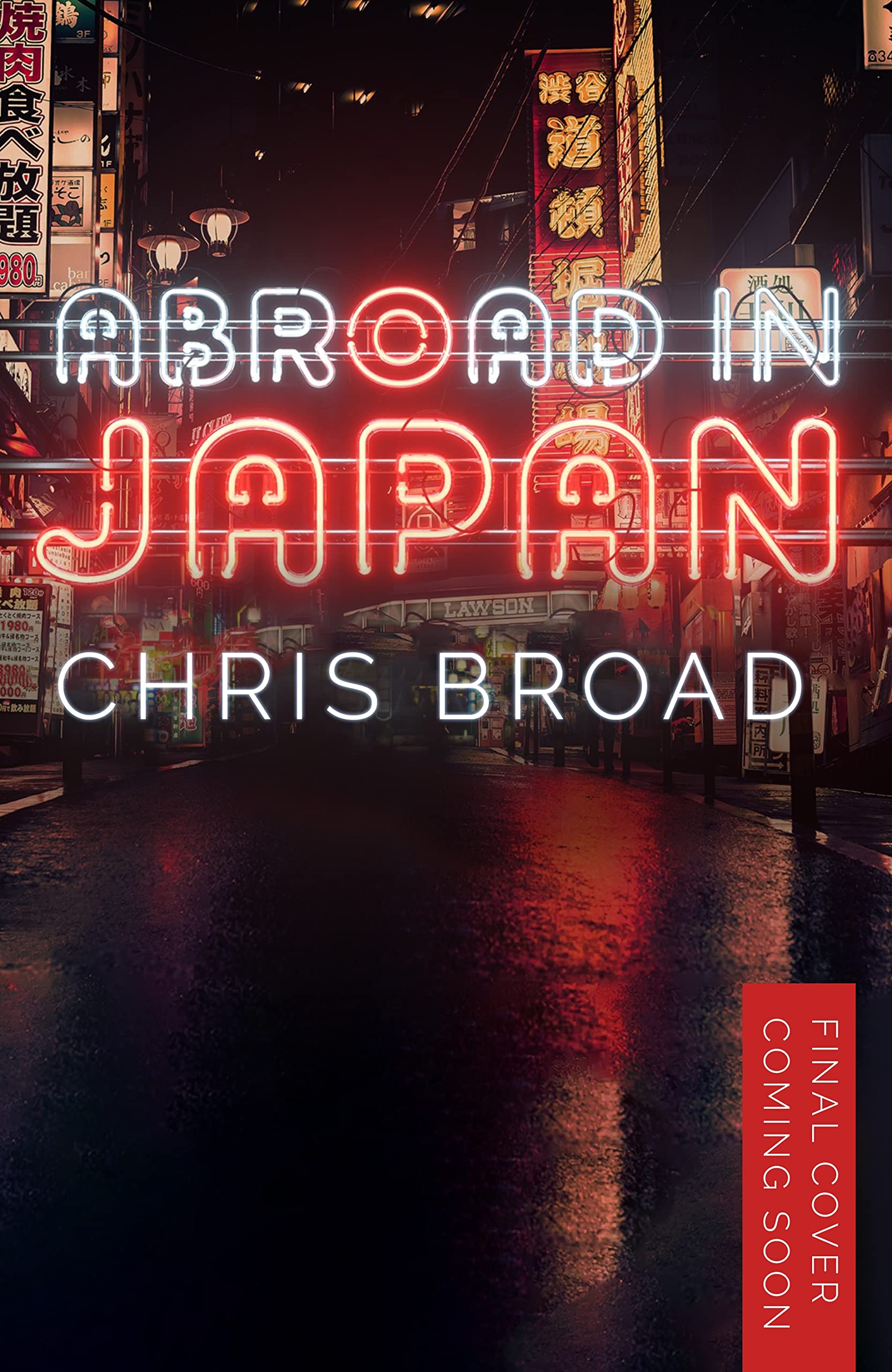 Abroad in Japan: Ten Years In The Land Of The Rising Sun