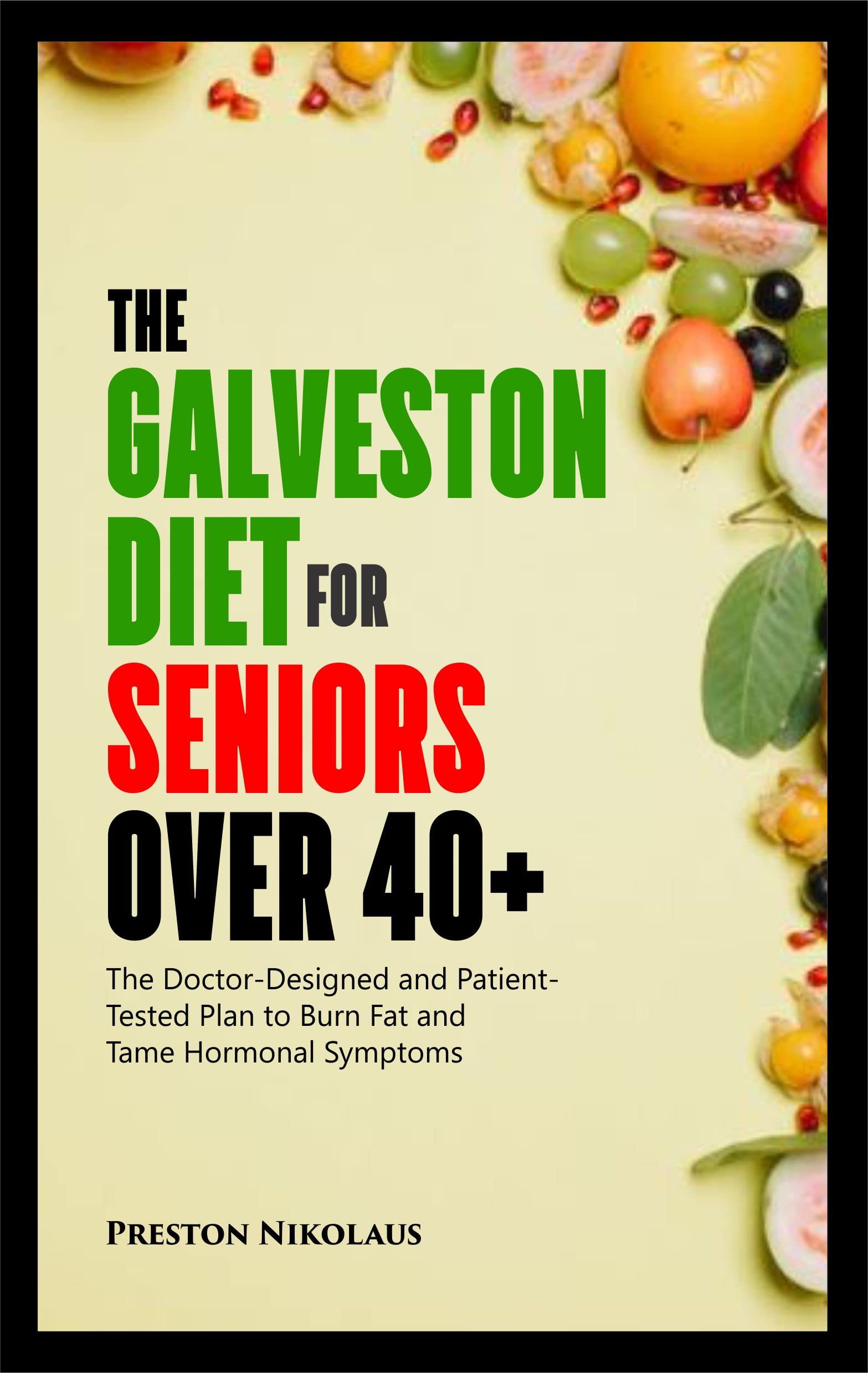 THE GALVESTON DIET FOR SENIORS OVER 40+ The DoctorDesigned and