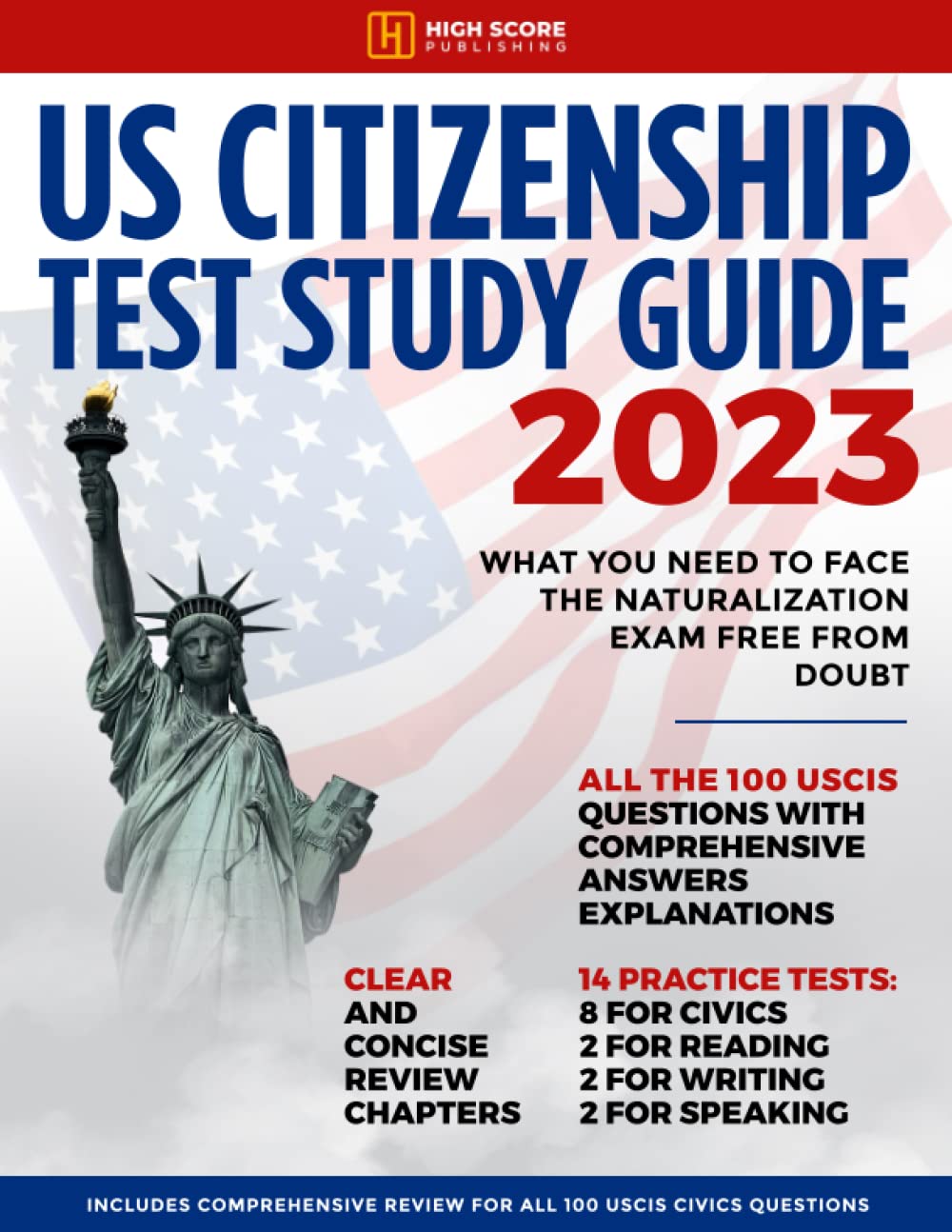 US Citizenship Test Study Guide 2023: What You Need to Face the Naturalization Exam Free from Doubt | Includes Comprehensive Review for All 100 USCIS Civics Questions by High Score Publishing | Goodreads us-citizenship-test-study-guide-2023-what-you-need-to-face-the-naturalization-exam-free-from-doubt-includes-comprehensive-review-for-all-100-uscis-civics-questions-by-high-score-publishing-goodreads