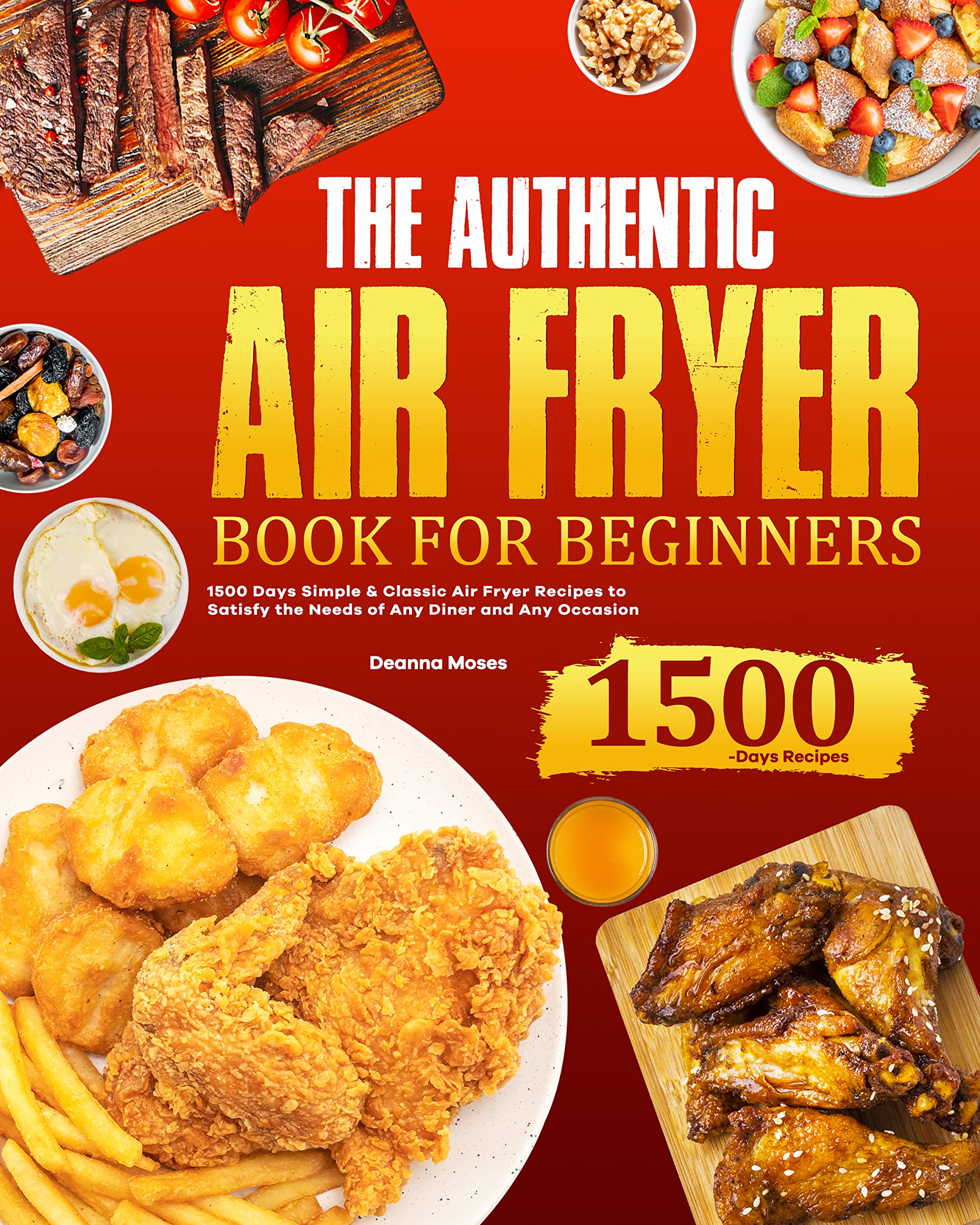 The Authentic Air Fryer Book for Beginners 1500 Days Simple & Classic