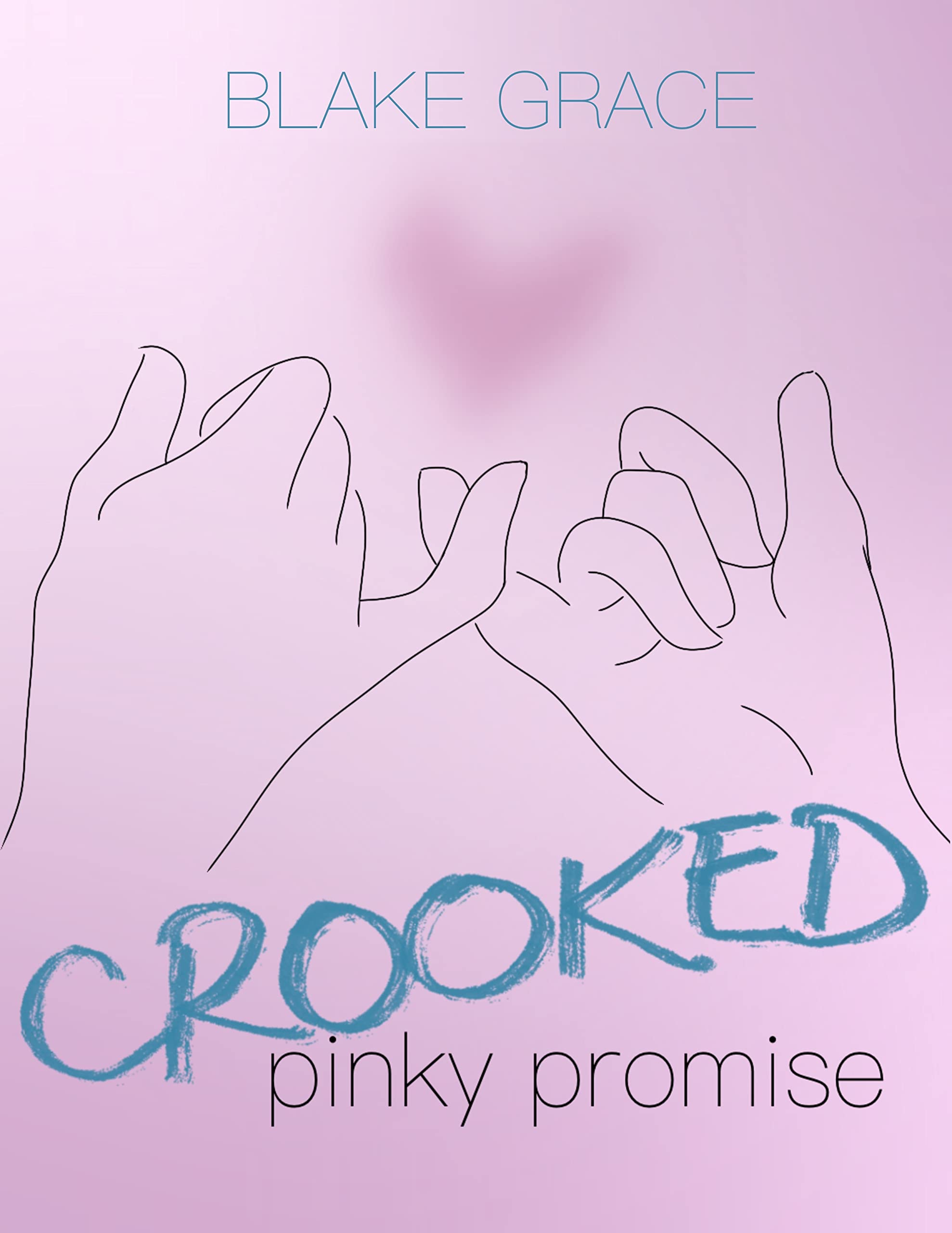 Crooked Pinky Promise (Pinky Promises Book 1) by Blake Grace Goodreads