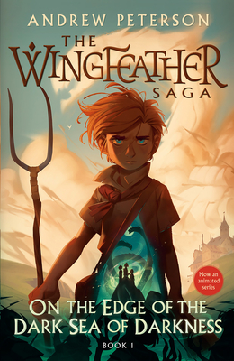 On the Edge of the Dark Sea of Darkness (The Wingfeather Saga #1)