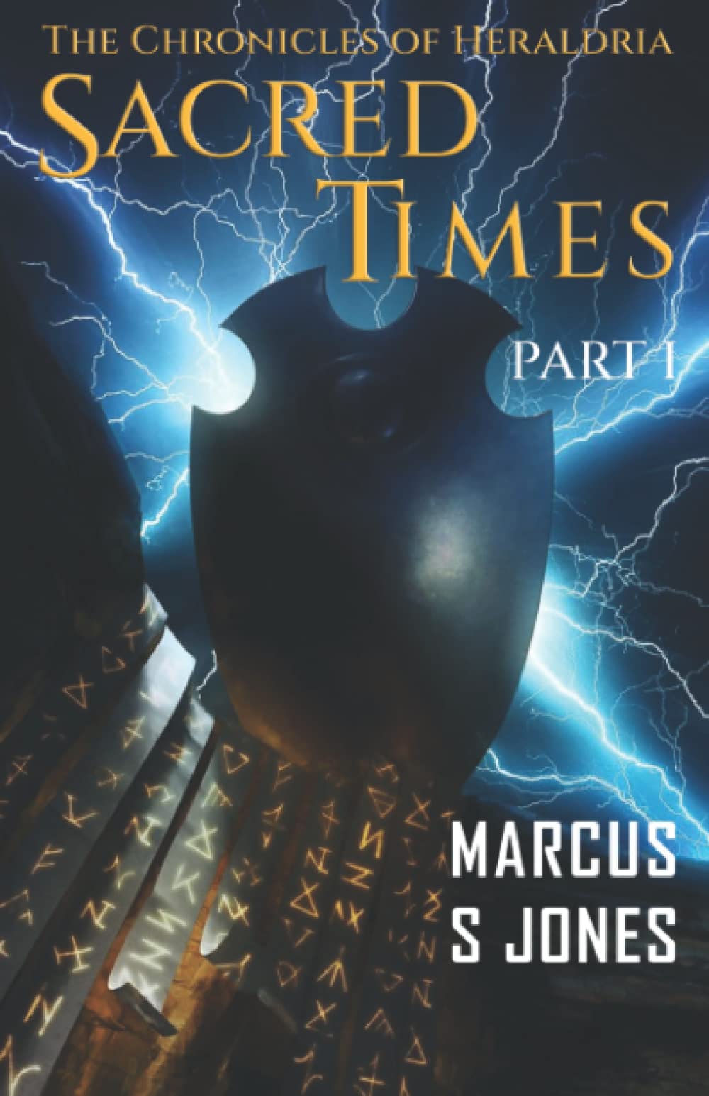 Chronicles of Heraldria: Sacred Times - Part 1 by Marcus S Jones ...