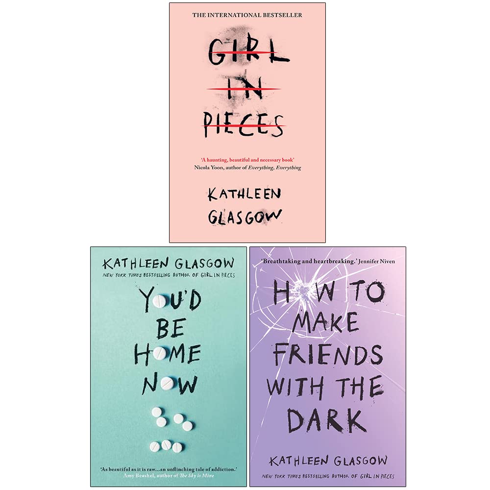 You'd Be Home Now / How To Make Friend With The Dark / Girls In Pieces By Kathleen Glasgow Set Of 3 Books I450383981
