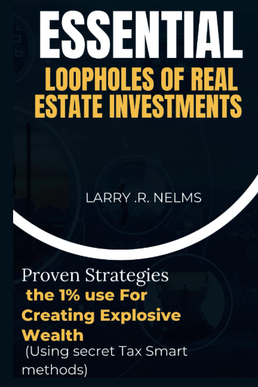 Essential loopholes of Real Estate investments Proven Strategies the 1