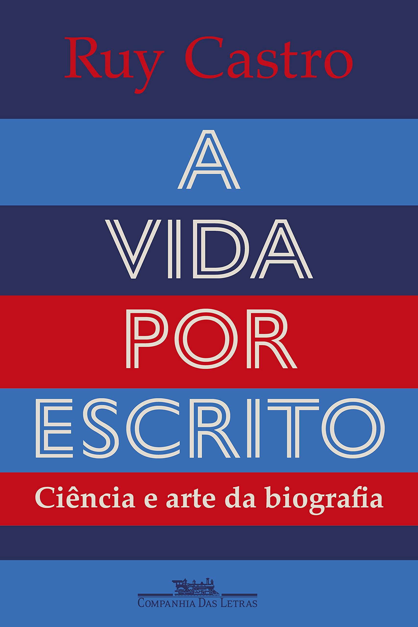 A vida por escrito: Ciência e arte da biografia