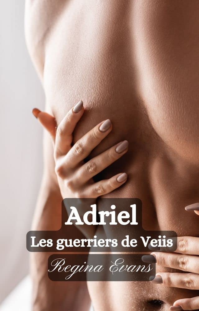 Adriel: Une romance de science fiction (Les guerriers de Veiis t.2)