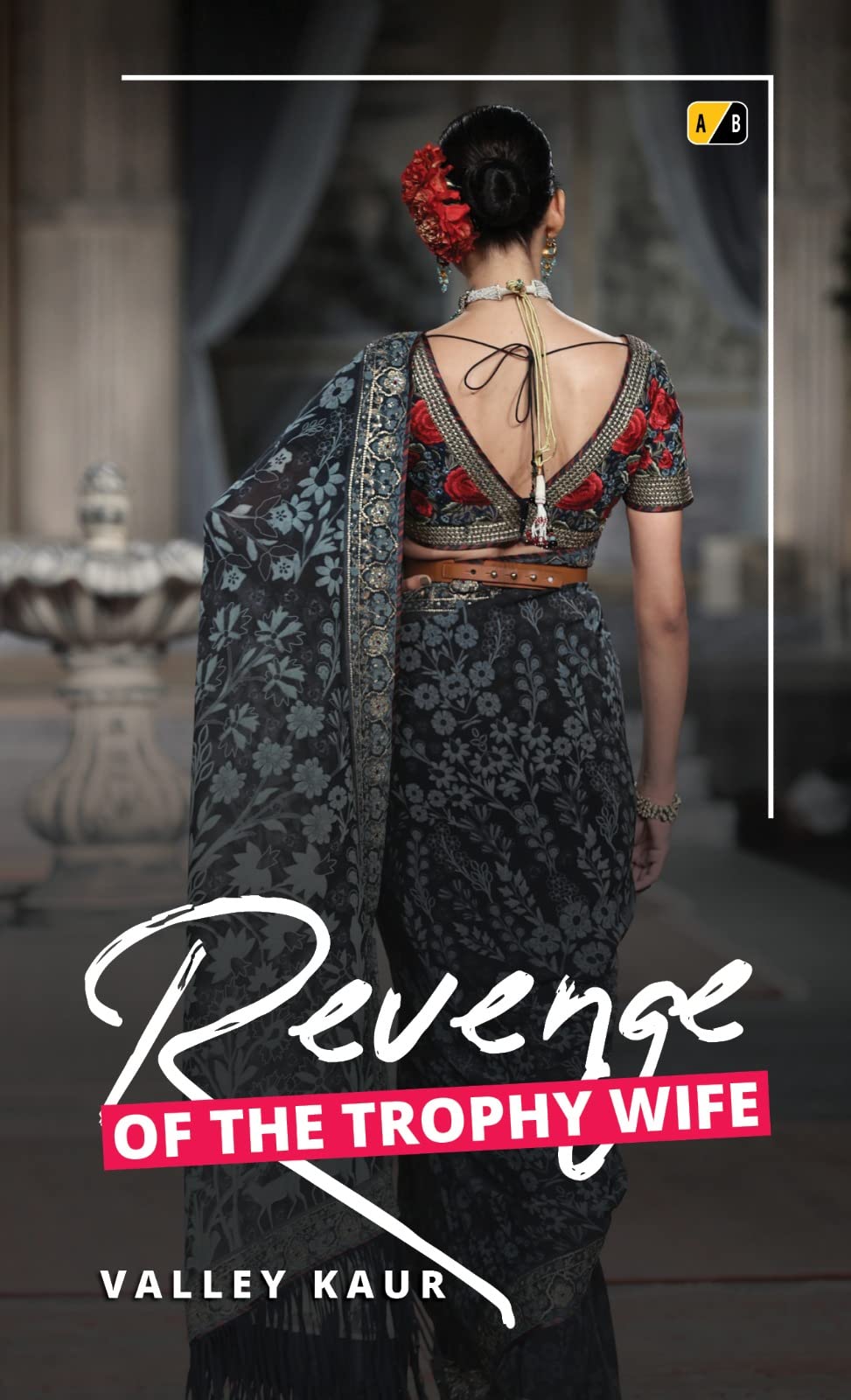 Revenge Of The Trophy Wife by valley kaur | Goodreads