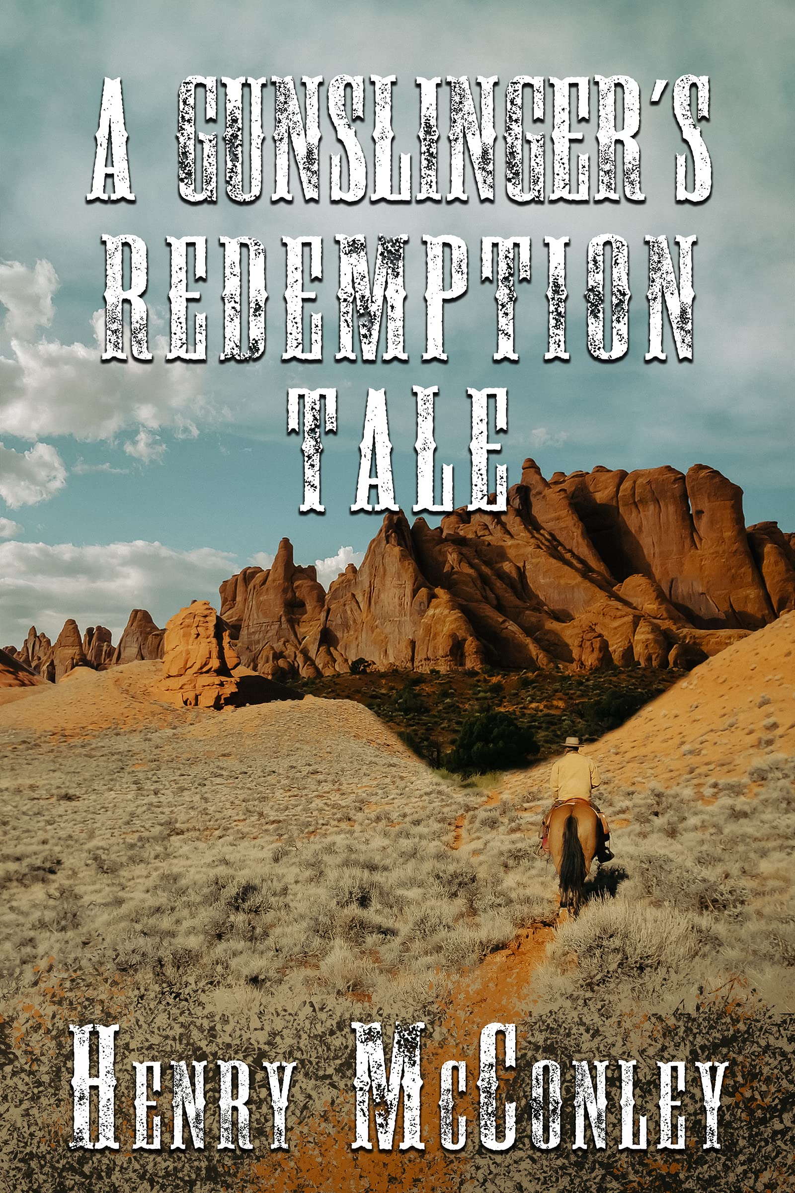 A Gunslinger's Redemption Tale: A Historical Western Adventure Novel
