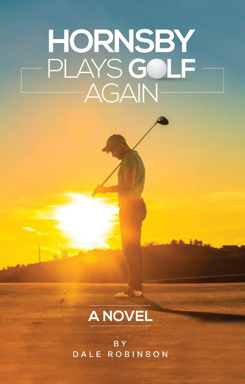 Hornsby Plays Golf Again: A Novel
