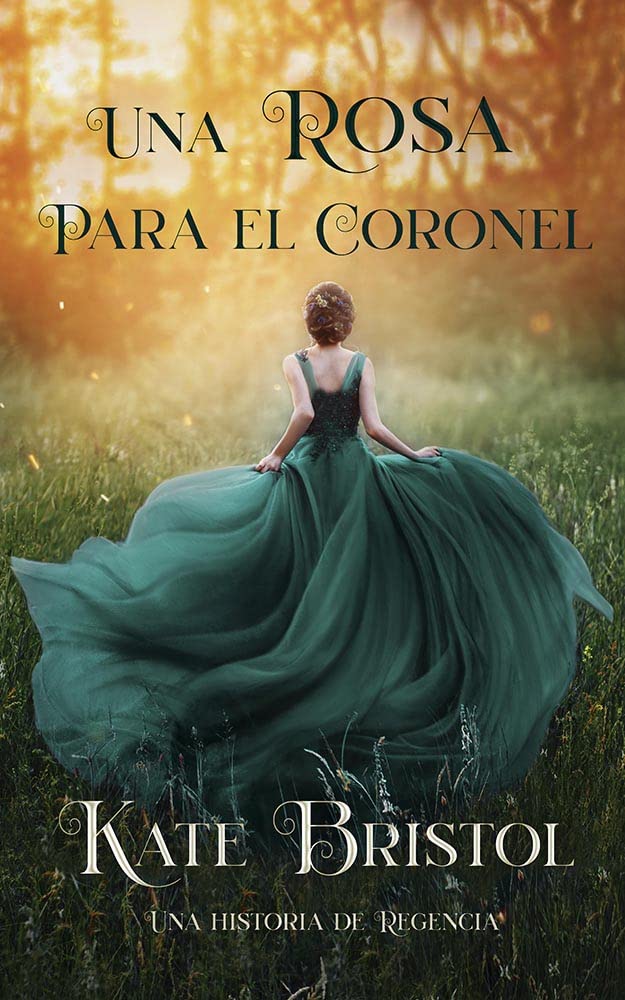 Una rosa para el coronel (Una historia de Regencia nº 1)