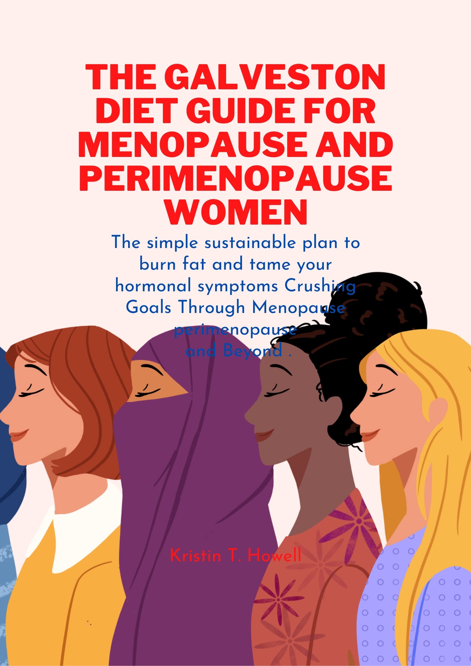 The Galveston diet guide for menopause and premenopause women The