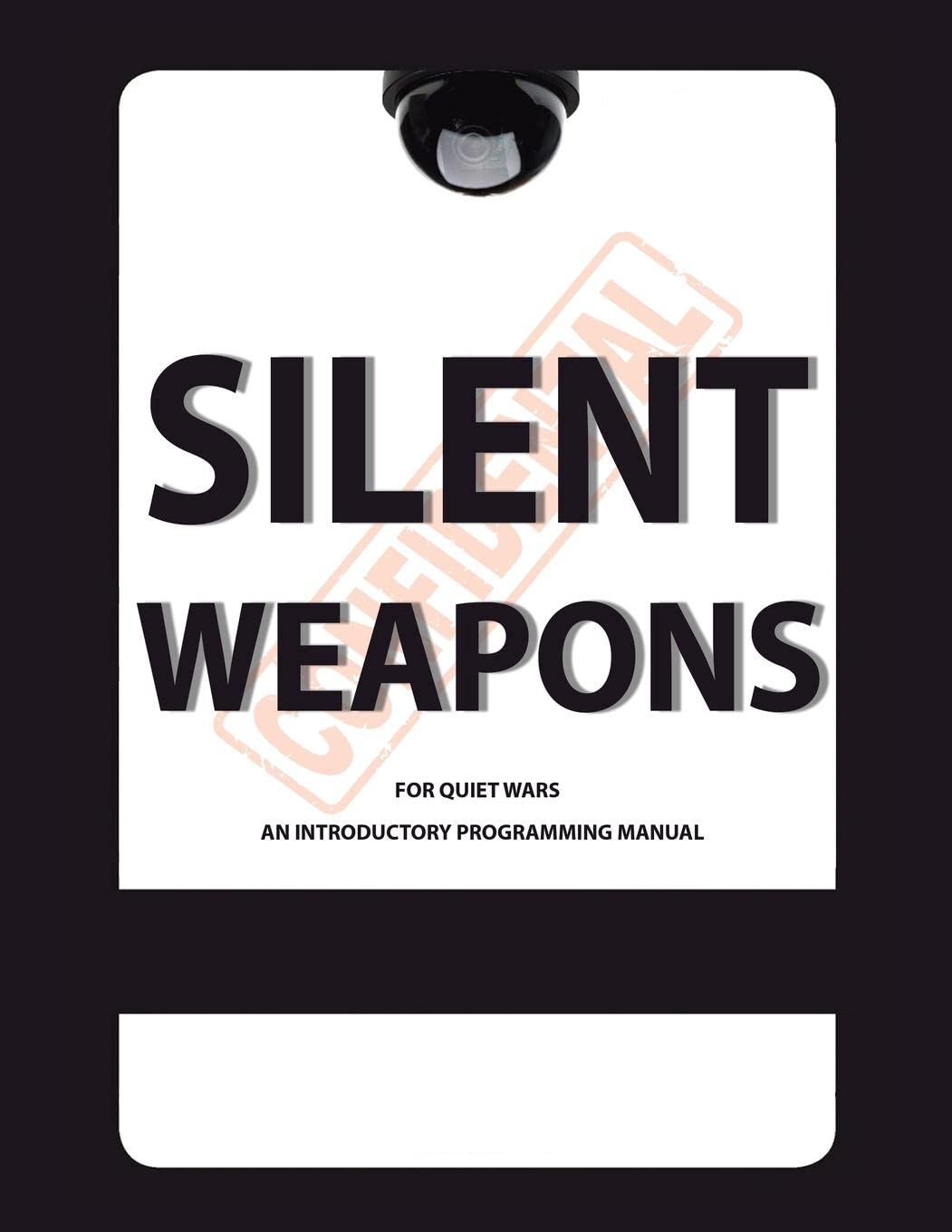 Silent Weapons for Quiet Wars An Introductory Programming Manual by