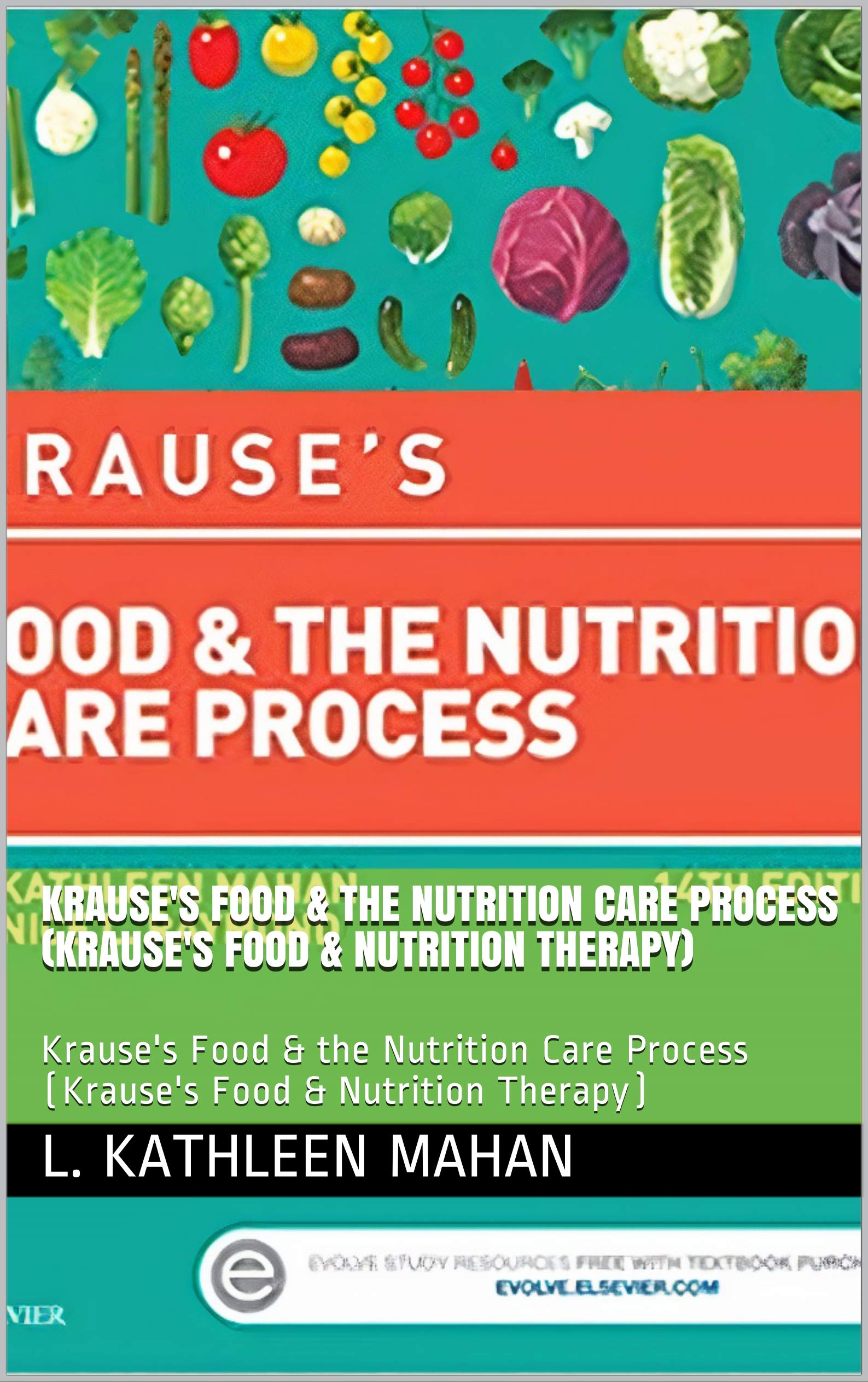 Krause's Food & the Nutrition Care Process (Krause's Food & Nutrition