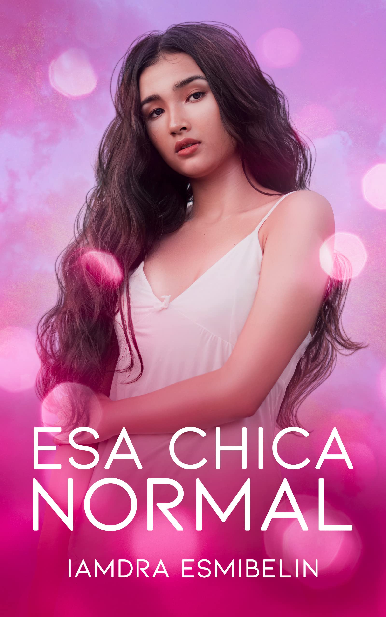 esa-chica-normal-spanish-edition-by-iamdra-esmibelin-jimenez-goodreads