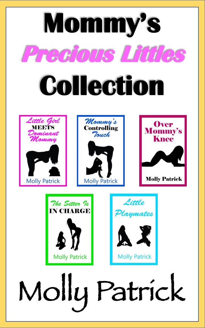 Mommy’s Precious Littles Collection: MDLG Tales of Regression, Lesbian Age Play, Age Gap Romance and Erotic Discipline