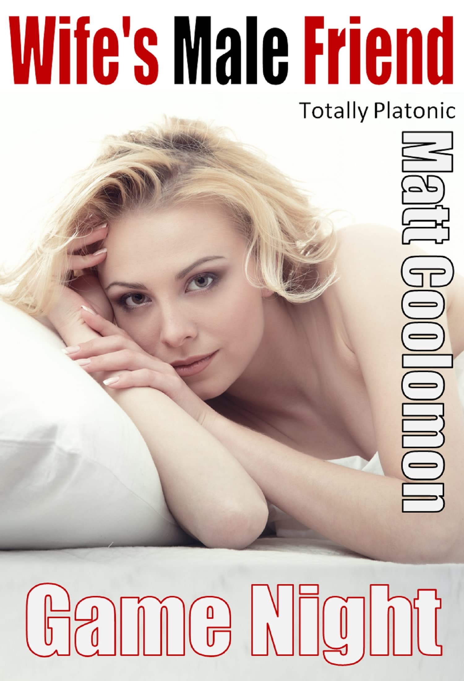 Wife's Male Friend: Totally Platonic