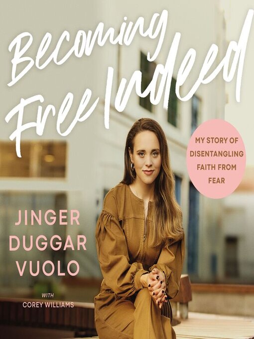 Becoming Free Indeed: My Story of Disentangling Faith from Fear
