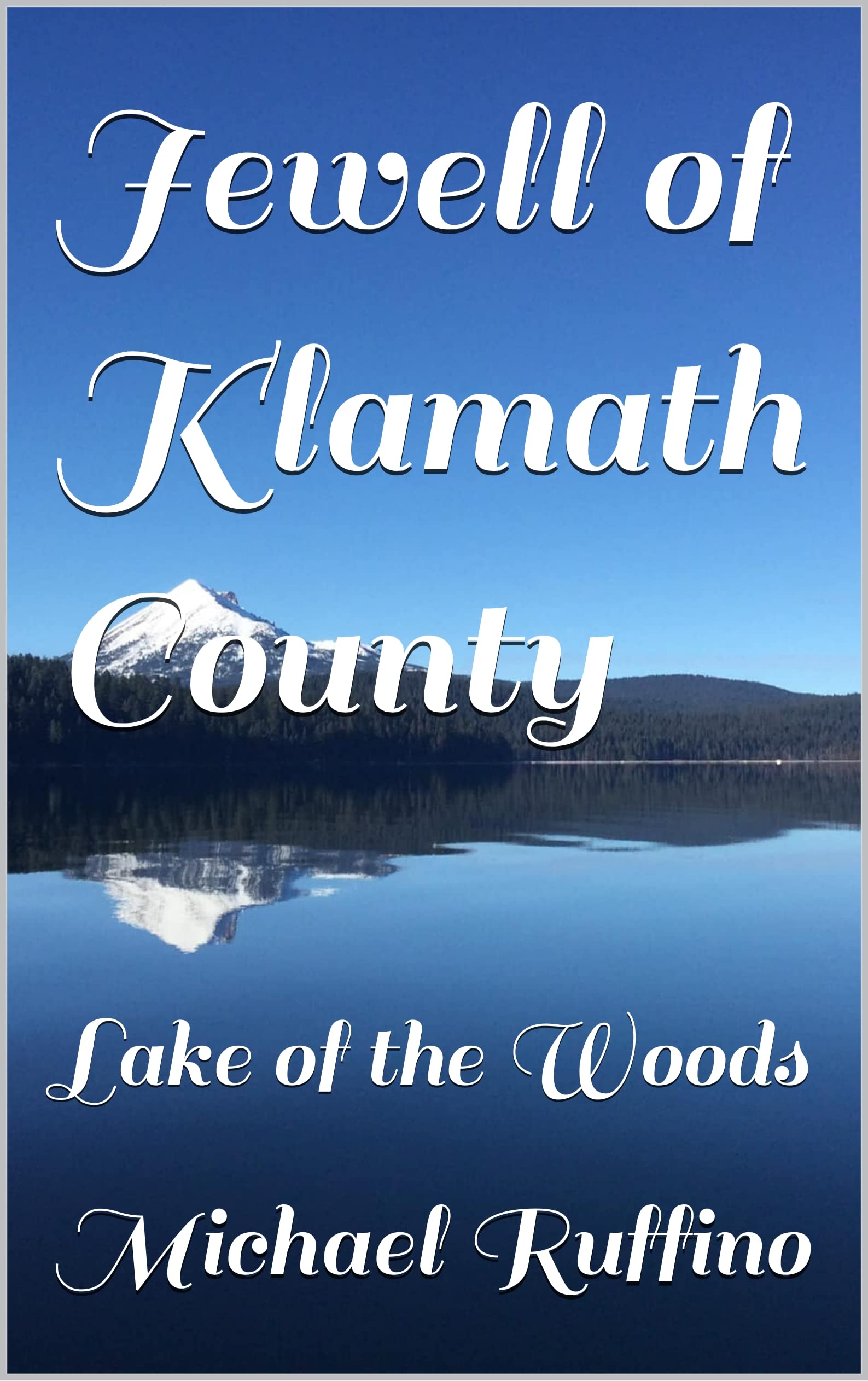 Jewell of Klamath County: Lake of the Woods by Michael Ruffino | Goodreads