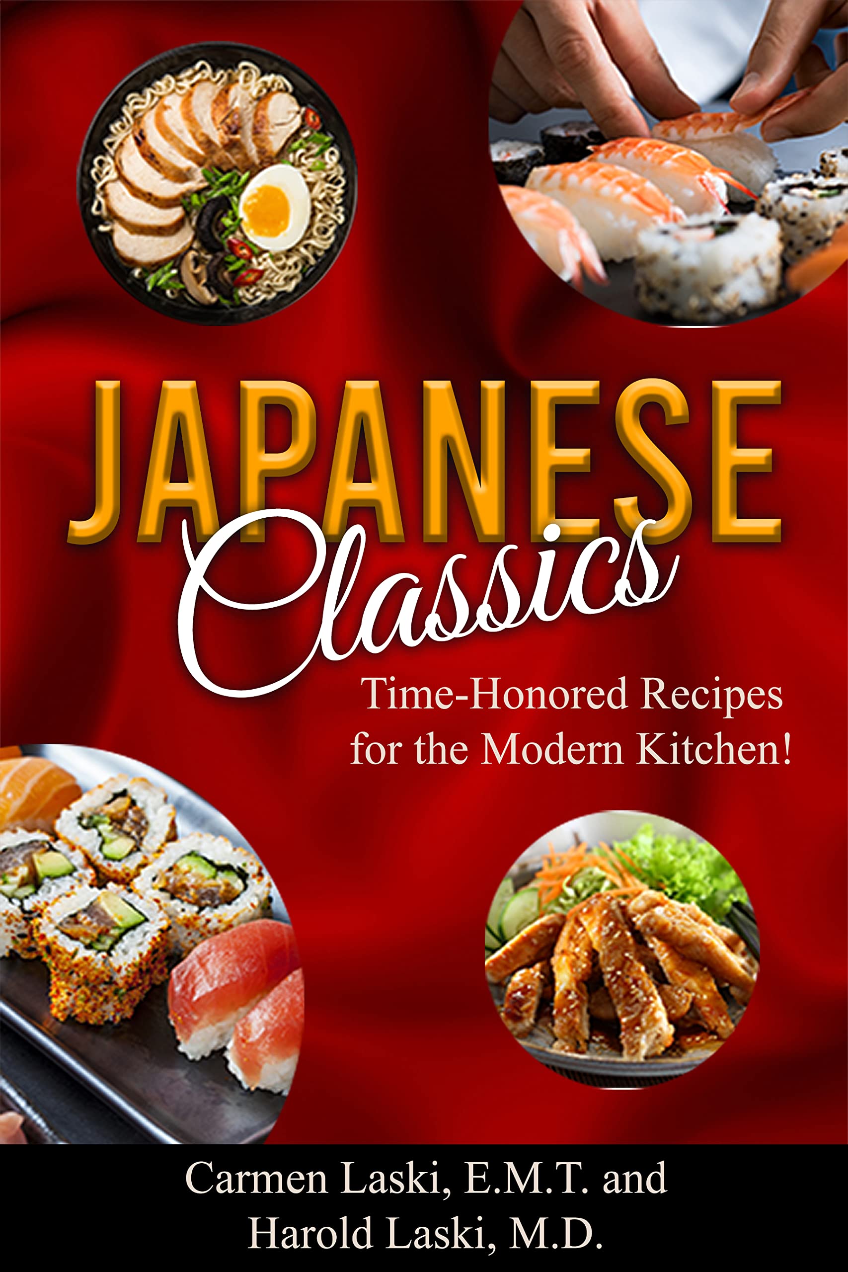 Japanese Classics TimeHonored Recipes for the Modern Kitchen by