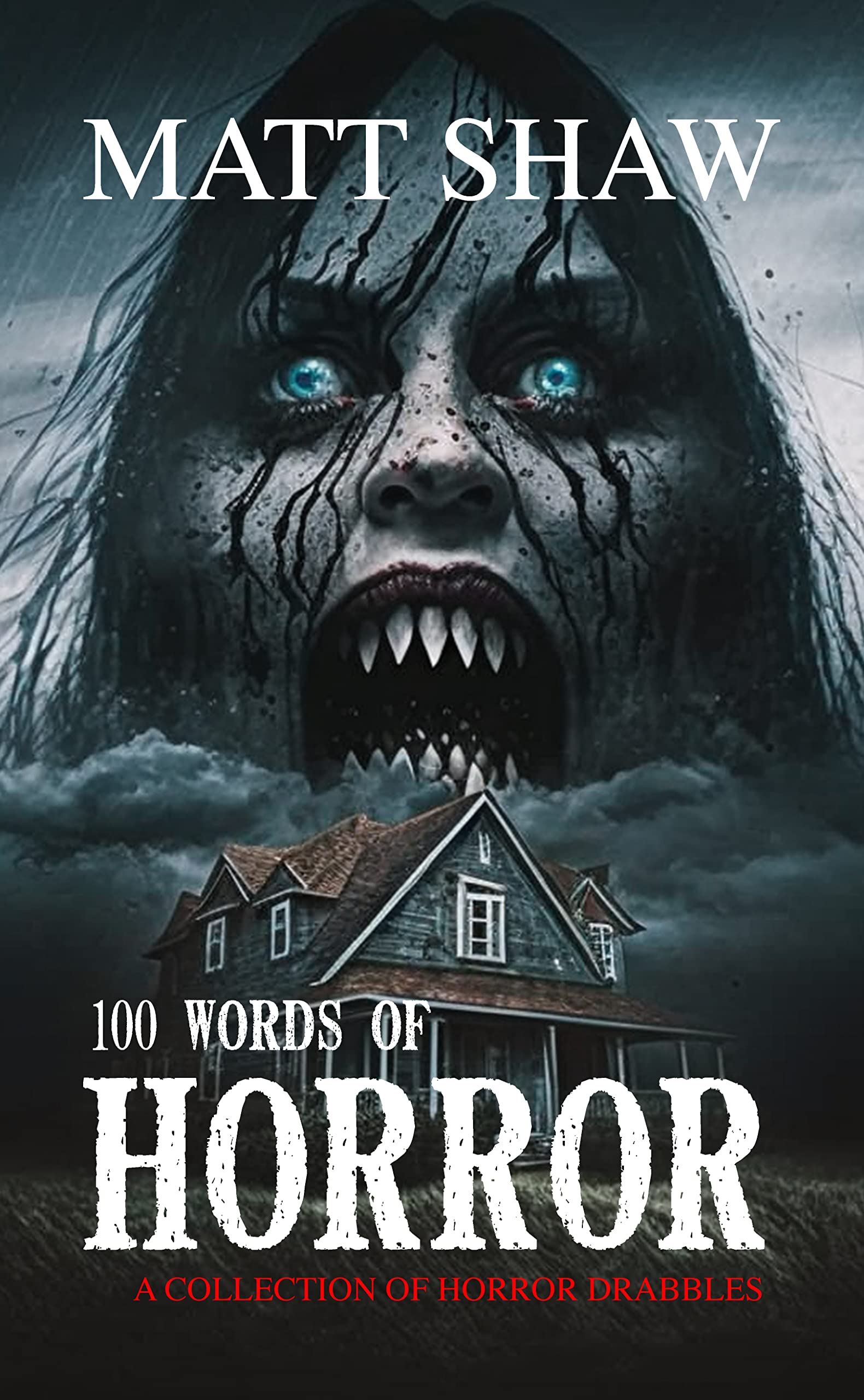 100 Words of Horror: A Collection of Horror Drabbles