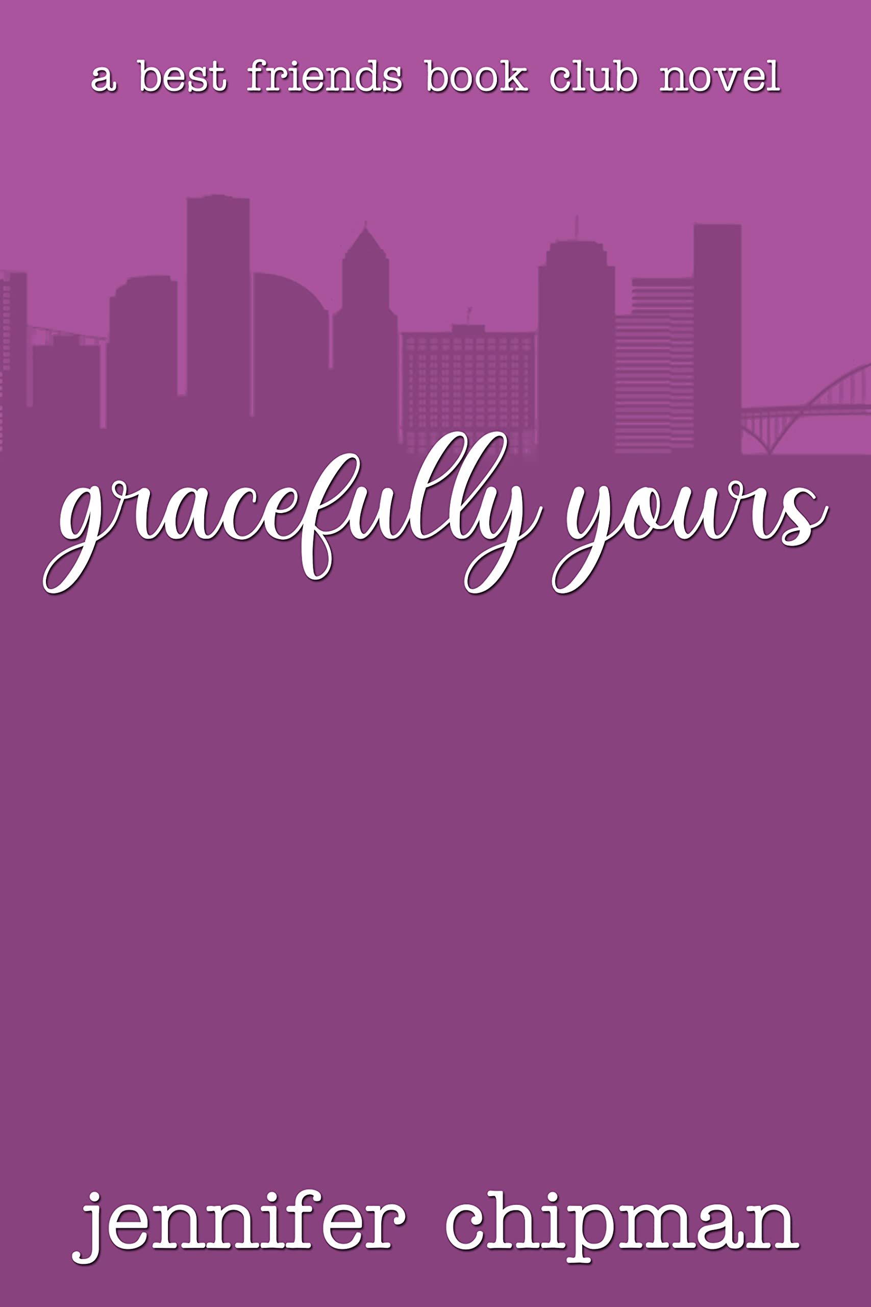 Gracefully Yours (Best Friends Book Club, 4) by Jennifer Chipman