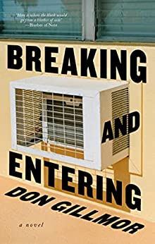 Breaking and Entering by Don Gillmor | Goodreads