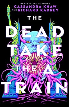 The Dead Take the A Train (Carrion City, #1)