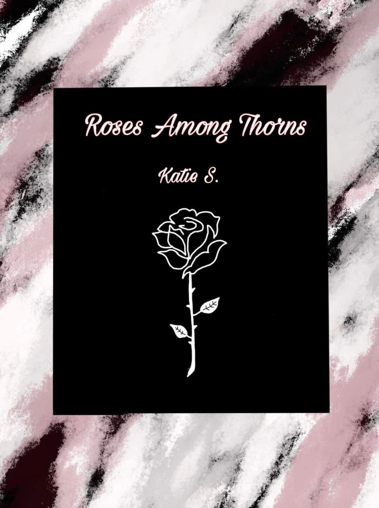 Roses Among Thorns by Katie S. Goodreads