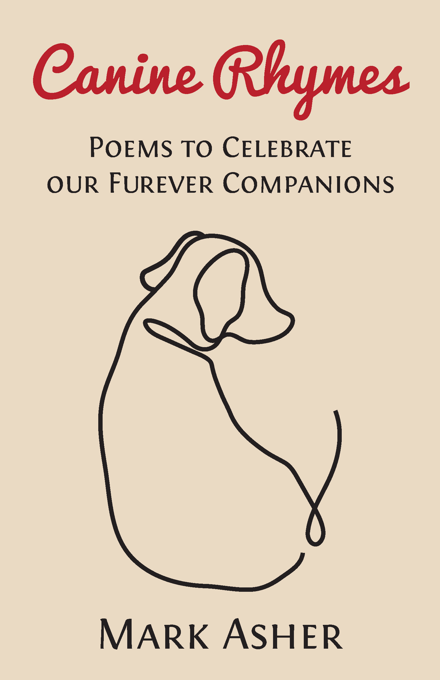 Canine Rhymes Poems To Celebrate Our Furever Companions by Mark J