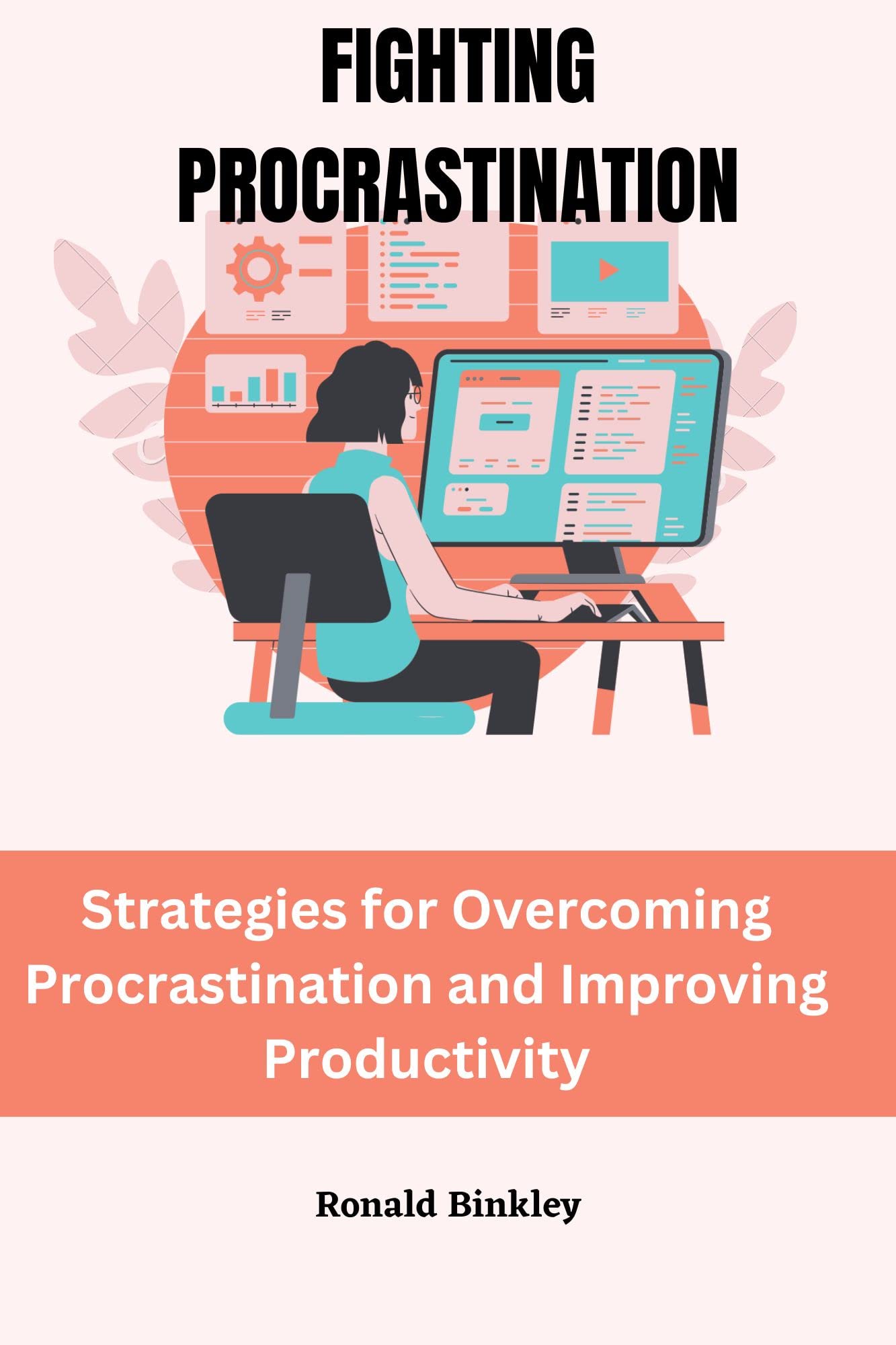 Fighting procrastination Strategies for Procrastination and