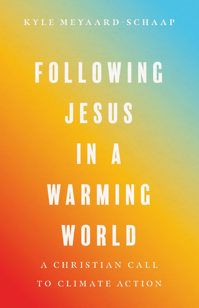 Following Jesus in a Warming World: A Christian Call to Climate Action