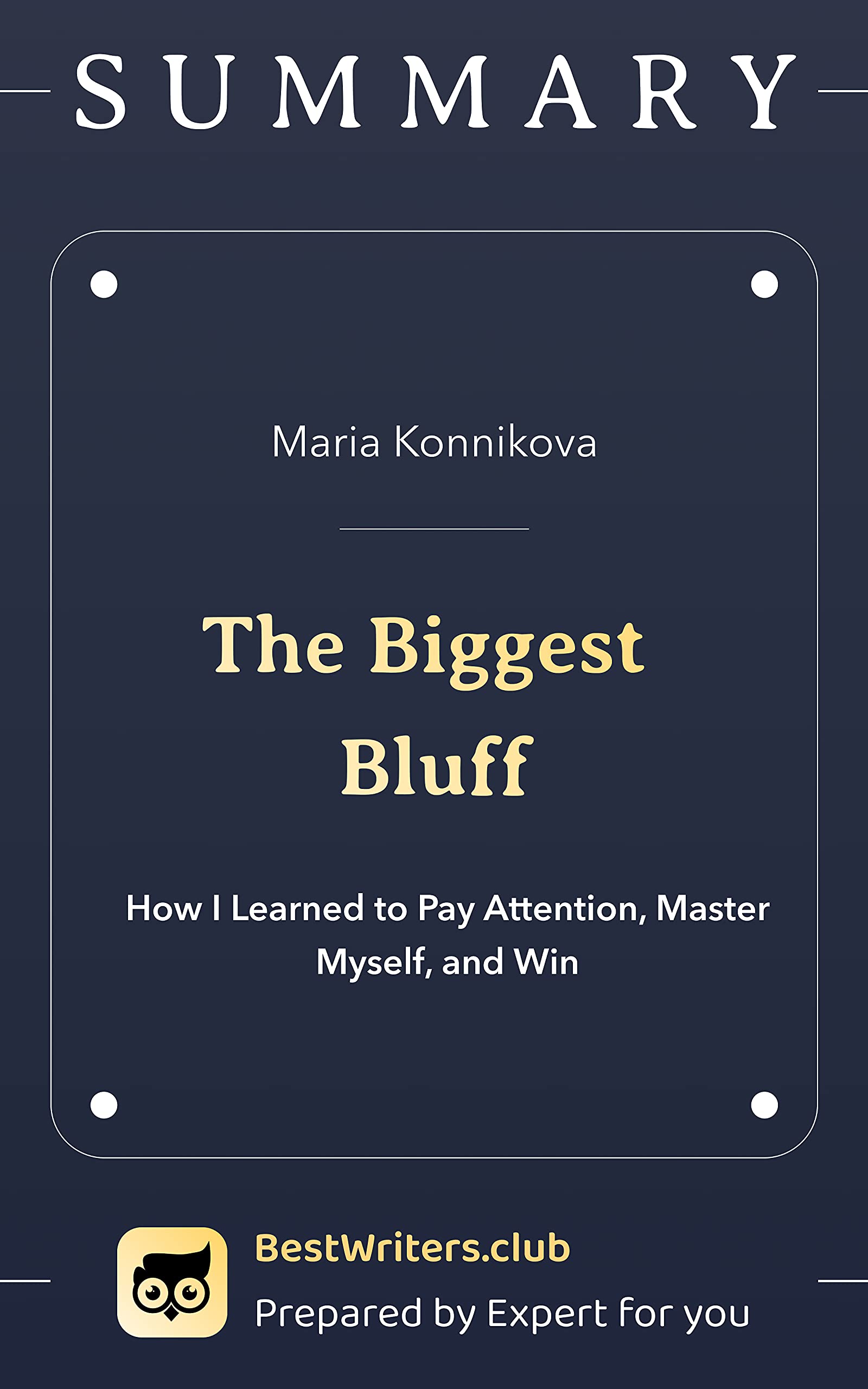 Summary of The Biggest Bluff By Maria Konnikova How I Learned to Pay