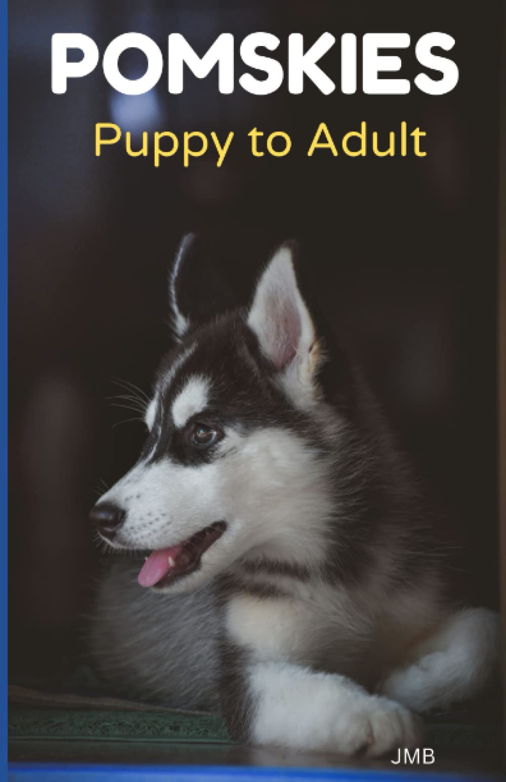 POMSKIES An overview of a Pomsky's life from the kinds or types, their characteristics, and