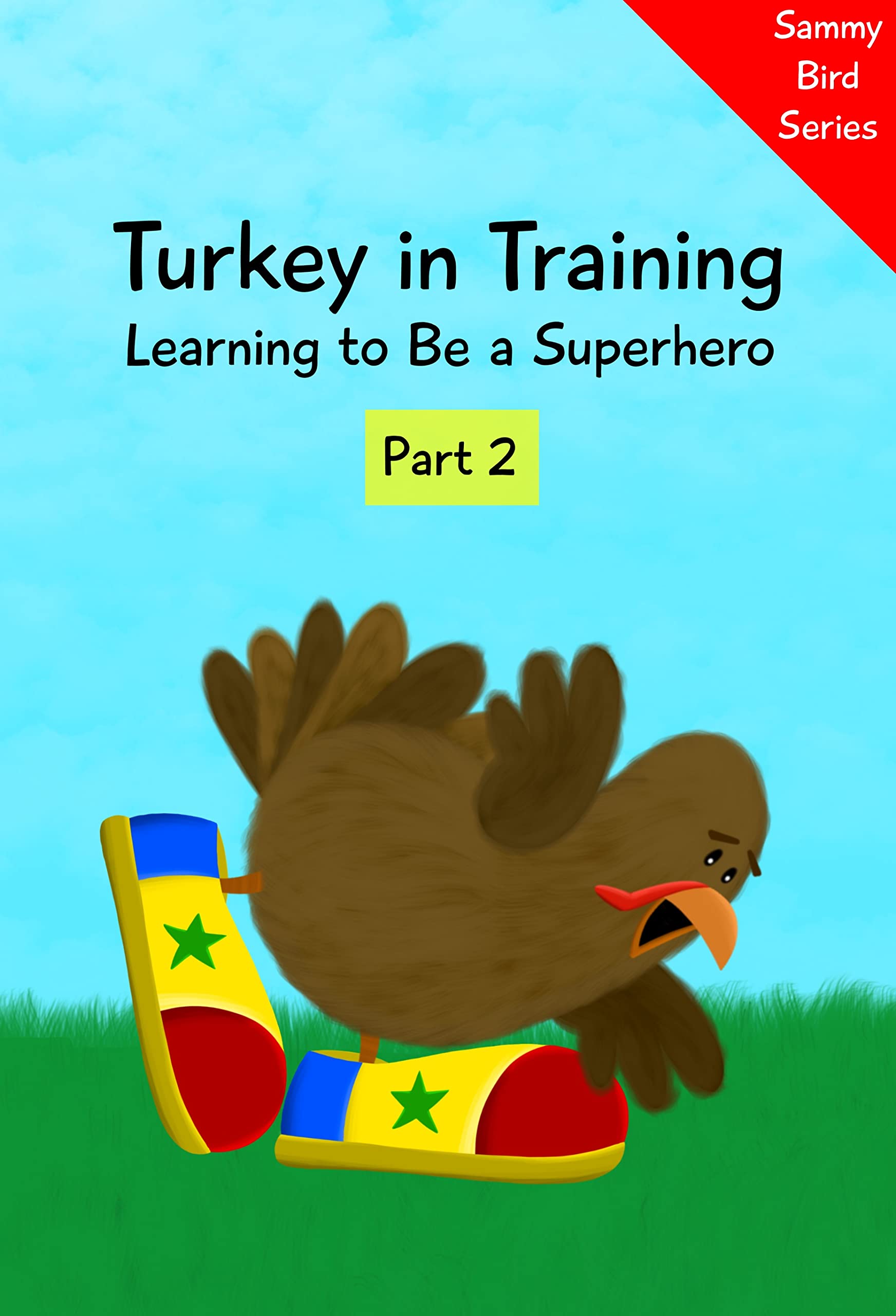 Turkey in Training: Learning to Be a Superhero (Part 2)