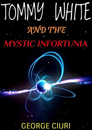 Tommy White And The Mystic Infortunia