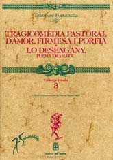 Tragicomèdia pastoral d'amor, firmesa i porfia ; Lo desengany, poema pastoral