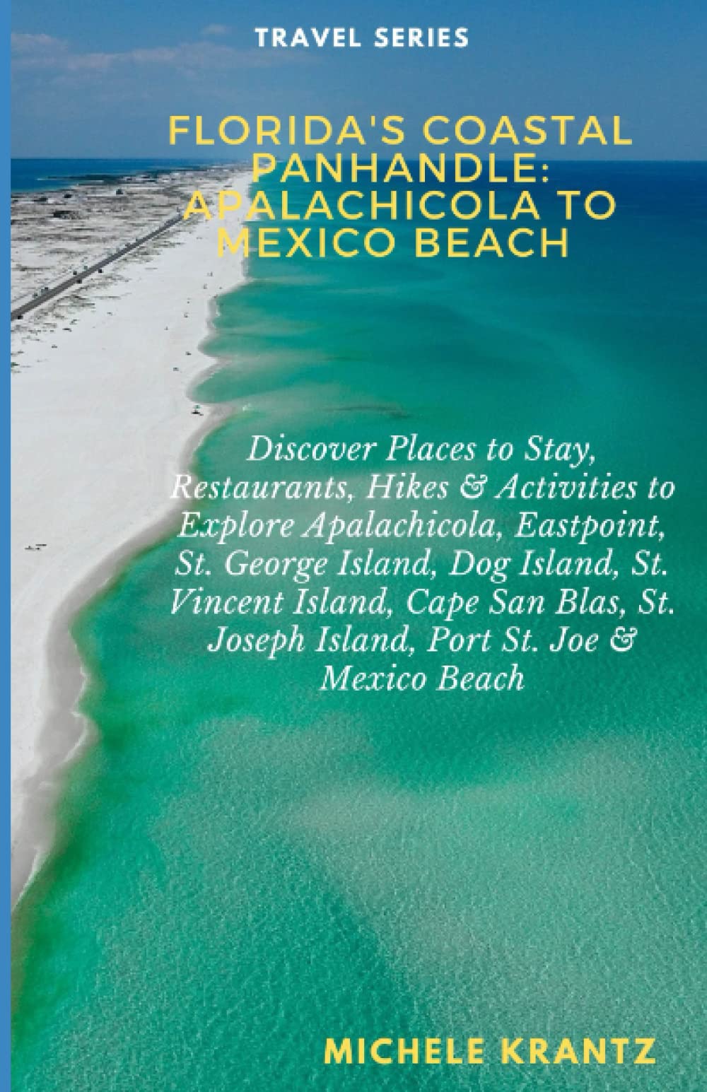 Florida's Coastal Panhandle Apalachicola to Mexico Beach Discover
