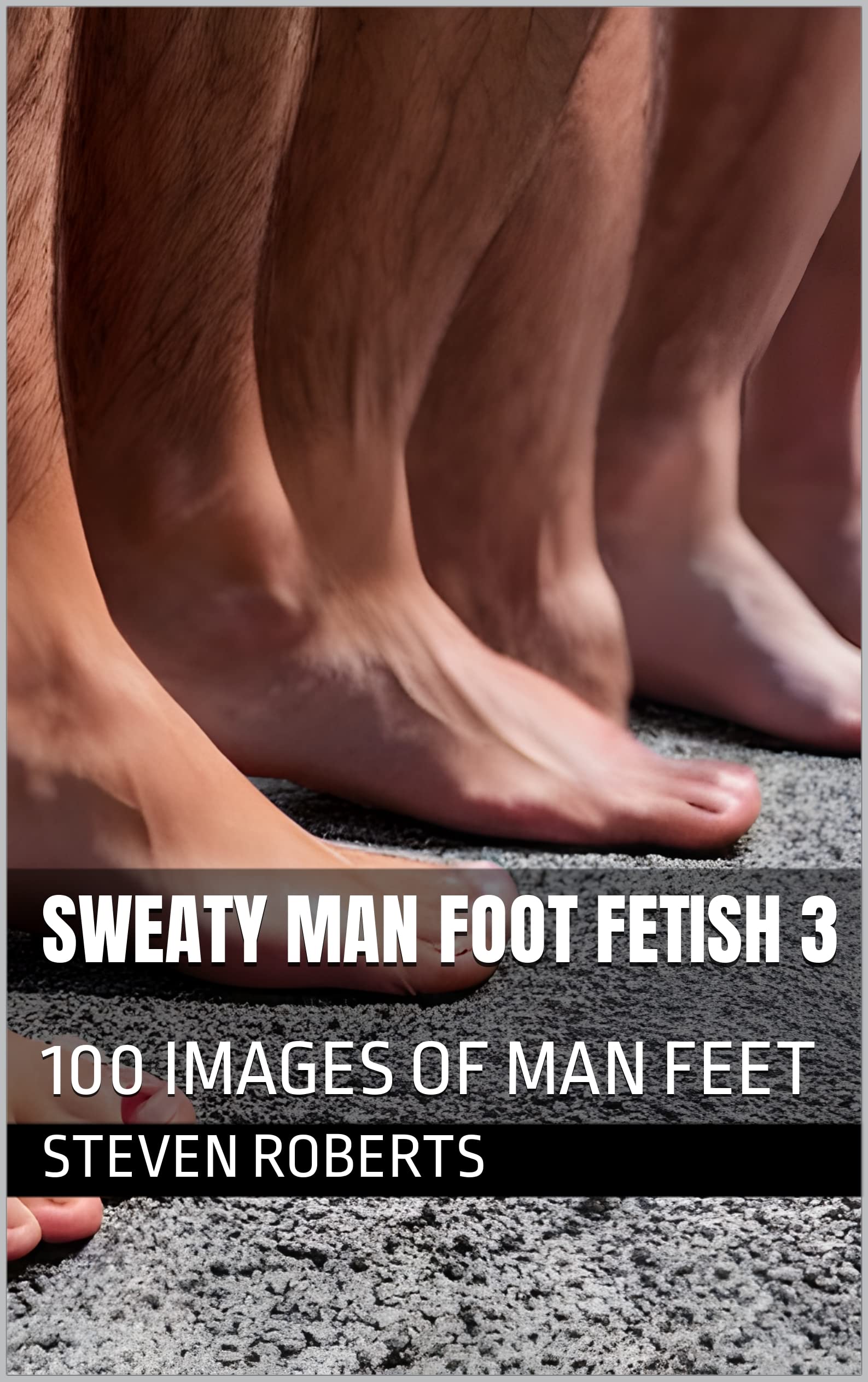 sweaty-man-foot-fetish-3-100-images-of-man-feet-by-steven-roberts