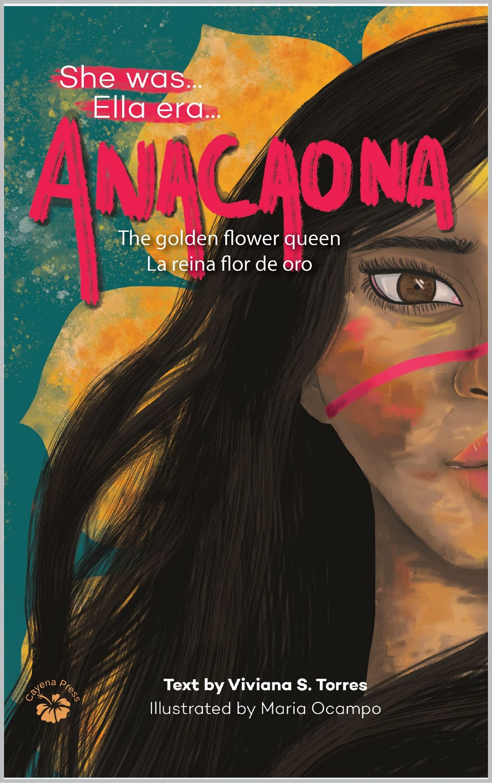Anacaona, The Golden Flower Queen Anacaona, la reina flor de oro by