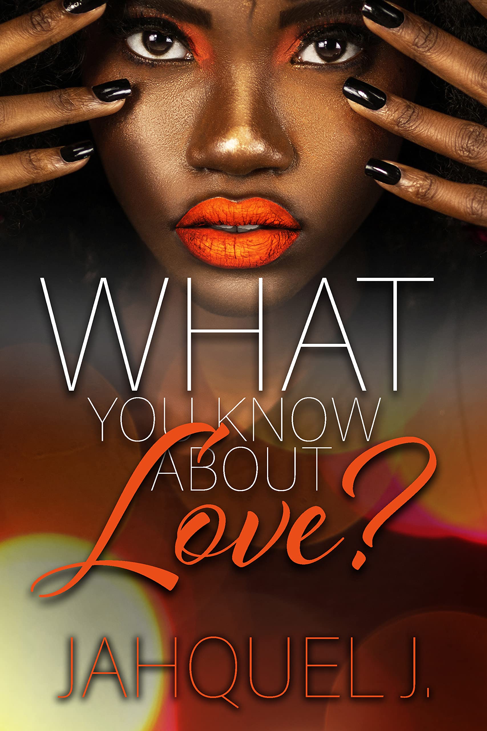What You Know About Love? book cover