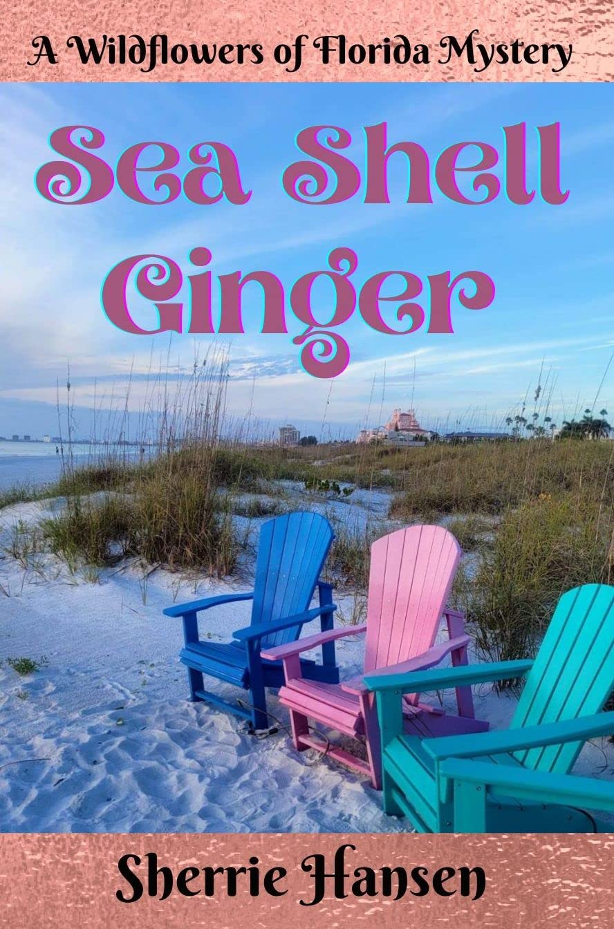 Sea Shell Ginger A Wildflowers of Florida Mystery by Sherrie Hansen
